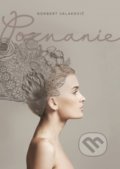 Kniha: Poznanie (Norbert Valakovič). inspira publishing, 2018 Kniha: Poznanie (Norbert Valakovič). inspira publishing, 2018