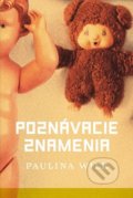 Kniha: Poznávacie znamenia (Paulina Wilk). Literárna bašta, 2018 Kniha: Poznávacie znamenia (Paulina Wilk). Literárna bašta, 2018