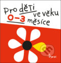 Kniha: Pro děti ve věku 0-3 měsíce (Pierot). Pierot, 2018 Kniha: Pro děti ve věku 0-3 měsíce (Pierot). Pierot, 2018