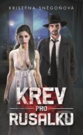 E-kniha: Krev pro Rusalku (Kristýna Sněgoňová), 2018 E-kniha: Krev pro Rusalku (Kristýna Sněgoňová), 2018