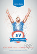Kniha: 5 V k víťazstvu (Peter Čuřík). Slovo života international, 2018 Kniha: 5 V k víťazstvu (Peter Čuřík). Slovo života international, 2018
