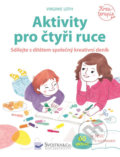 Kniha: Aktivity pro čtyři ruce (Virginie Loth). Svojtka&Co., 2018 Kniha: Aktivity pro čtyři ruce (Virginie Loth). Svojtka&Co., 2018