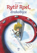 Kniha: Rytíř Roel, drakobijce (Aron Dijkstra). Naše vojsko CZ, 2017 Kniha: Rytíř Roel, drakobijce (Aron Dijkstra). Naše vojsko CZ, 2017