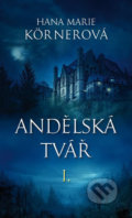 Kniha: Andělská tvář I. (Hana Marie Kornerová). Baronet, 2019 Kniha: Andělská tvář I. (Hana Marie Kornerová). Baronet, 2019