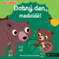 Kniha: Dobrý den, medvídě! (Nathalie Choux). Svojtka&Co., 2018 Kniha: Dobrý den, medvídě! (Nathalie Choux). Svojtka&Co., 2018