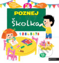 Kniha: Poznej: Školka (Cécile Jugla a Marion Piffaretti). Svojtka&Co., 2018 Kniha: Poznej: Školka (Cécile Jugla a Marion Piffaretti). Svojtka&Co., 2018