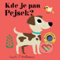 Kniha: Kde je pan Pejsek? (Ingela P. Arrhenius). Svojtka&Co., 2018 Kniha: Kde je pan Pejsek? (Ingela P. Arrhenius). Svojtka&Co., 2018