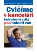 Kniha: Cvičíme v kanceláři (Simona Sedláková). Vyšehrad, 2019 Kniha: Cvičíme v kanceláři (Simona Sedláková). Vyšehrad, 2019