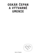 Kniha: Oskár Čepan a výtvarné umenie (Marián Zervan, Norbert Lacko a kolektiv). Slovart, Vysoká škola výtvarných umení, 2019 Kniha: Oskár Čepan a výtvarné umenie (Marián Zervan, Norbert Lacko a kolektiv). Slovart, Vysoká škola výtvarných umení, 2019