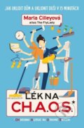 Kniha: Lék na CH.A.O.S. (Marla Cilley). XYZ, 2019 Kniha: Lék na CH.A.O.S. (Marla Cilley). XYZ, 2019