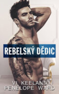 Kniha: Rebelský dědic (Penelope Ward a Vi Keeland). Baronet, 2019 Kniha: Rebelský dědic (Penelope Ward a Vi Keeland). Baronet, 2019