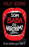Kniha: Som baba. Čo narobím? (Holly Bourne), 2019 Kniha: Som baba. Čo narobím? (Holly Bourne), 2019