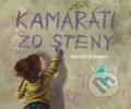 Kniha: Kamaráti zo steny (Martin Schwarz). Slovart, 2019 Kniha: Kamaráti zo steny (Martin Schwarz). Slovart, 2019