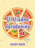 Kniha: Už žiadne narodeniny (Wendy Mass). Slovart, 2019 Kniha: Už žiadne narodeniny (Wendy Mass). Slovart, 2019