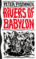 Kniha: Rivers of Babylon (Peter Pišťanek), 2019 Kniha: Rivers of Babylon (Peter Pišťanek), 2019