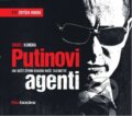 Audiokniha: Putinovi agenti (Ondřej Kundra). BIZBOOKS, 2019 Audiokniha: Putinovi agenti (Ondřej Kundra). BIZBOOKS, 2019