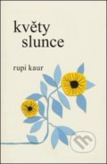 Kniha: Květy slunce (Rupi Kaur). Edice knihy Omega, 2019 Kniha: Květy slunce (Rupi Kaur). Edice knihy Omega, 2019
