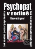 Kniha: Psychopat v rodině (Raven Argoni). Vodnář, 2019 Kniha: Psychopat v rodině (Raven Argoni). Vodnář, 2019
