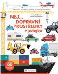 Kniha: Nej... dopravní prostředky v pohybu (Anne-Sophie Baumann). Svojtka&Co., 2018 Kniha: Nej... dopravní prostředky v pohybu (Anne-Sophie Baumann). Svojtka&Co., 2018