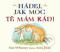 Kniha: Hádej, jak moc tě mám rád! (Svojtka&Co.). Svojtka&Co., 2018 Kniha: Hádej, jak moc tě mám rád! (Svojtka&Co.). Svojtka&Co., 2018