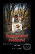 Kniha: Zapomenutí svědkové (Vít Lucuk). Pavel Ševčík - VEDUTA, 2015 Kniha: Zapomenutí svědkové (Vít Lucuk). Pavel Ševčík - VEDUTA, 2015
