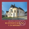 Kniha: Klášterní kostel v Šumperku (Lenka Kirkosová a Milena Filipová). Pavel Ševčík - VEDUTA, 2016 Kniha: Klášterní kostel v Šumperku (Lenka Kirkosová a Milena Filipová). Pavel Ševčík - VEDUTA, 2016