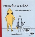 Kniha: Medvěd a liška (Tereza Ščerbová). Běžíliška, 2016 Kniha: Medvěd a liška (Tereza Ščerbová). Běžíliška, 2016