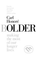 Kniha: Bolder (Carl Honoré). Simon & Schuster, 2018 Kniha: Bolder (Carl Honoré). Simon & Schuster, 2018