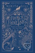 Kniha: Fierce Fairytales (Nikita Gill). Hachette Book Group US, 2018 Kniha: Fierce Fairytales (Nikita Gill). Hachette Book Group US, 2018