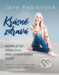 Kniha: Krásně zdravá (Jana Fabiánová). Esence, 2019 Kniha: Krásně zdravá (Jana Fabiánová). Esence, 2019