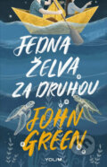 Kniha: Jedna želva za druhou (John Green). YOLi CZ, 2019 Kniha: Jedna želva za druhou (John Green). YOLi CZ, 2019