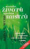 E-kniha: Mnoho životů, mnoho Mistrů (Brian L. Weiss), 2017 E-kniha: Mnoho životů, mnoho Mistrů (Brian L. Weiss), 2017