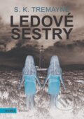 E-kniha: Ledové sestry (S.K. Tremayne), 2017 E-kniha: Ledové sestry (S.K. Tremayne), 2017