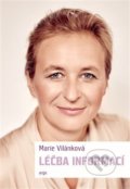 Kniha: Léčba informací (Vilánková Marie). Argo, 2018 Kniha: Léčba informací (Vilánková Marie). Argo, 2018