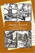 Kniha: Anežka Šulová (Miloš Melzer). Pavel Ševčík - VEDUTA, 2014 Kniha: Anežka Šulová (Miloš Melzer). Pavel Ševčík - VEDUTA, 2014