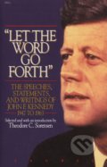 Kniha: Let the Word Go Forth (Theodore Sorensen). Bantam Press, 1991 Kniha: Let the Word Go Forth (Theodore Sorensen). Bantam Press, 1991