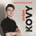Audiokniha: Kovy: Ovšem (Karel Kovář). BIZBOOKS, 2019 Audiokniha: Kovy: Ovšem (Karel Kovář). BIZBOOKS, 2019