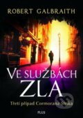 E-kniha: Ve službách zla (J.K. Rowling a Robert Galbraith). Plus, 2018 E-kniha: Ve službách zla (J.K. Rowling a Robert Galbraith). Plus, 2018
