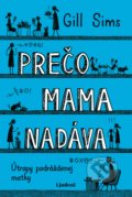 Kniha: Prečo mama nadáva (Gill Sims). Lindeni, 2019 Kniha: Prečo mama nadáva (Gill Sims). Lindeni, 2019