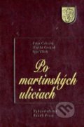 Kniha: Po martinských uliciach (Igor Válek, Martin Grupáč a Peter Cabadaj). Kozák-Press, 2018 Kniha: Po martinských uliciach (Igor Válek, Martin Grupáč a Peter Cabadaj). Kozák-Press, 2018