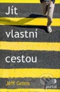 Kniha: Jít vlastní cestou (Jeff Goins). Portál, 2019 Kniha: Jít vlastní cestou (Jeff Goins). Portál, 2019
