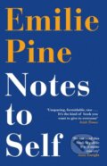 Kniha: Notes to Self (Emilie Pine). Penguin Books, 2019 Kniha: Notes to Self (Emilie Pine). Penguin Books, 2019