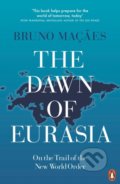 Kniha: The Dawn of Eurasia (Bruno Macaes). Penguin Books, 2019 Kniha: The Dawn of Eurasia (Bruno Macaes). Penguin Books, 2019