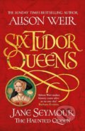 Kniha: Jane Seymour: The Haunted Queen (Alison Weir). Headline Book, 2019 Kniha: Jane Seymour: The Haunted Queen (Alison Weir). Headline Book, 2019
