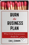 Kniha: Burn the Business Plan (Carl J. Schramm). John Murray, 2019 Kniha: Burn the Business Plan (Carl J. Schramm). John Murray, 2019