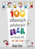 Kniha: 100 zábavných pohybových her (Antje Suhr). Portál, 2019 Kniha: 100 zábavných pohybových her (Antje Suhr). Portál, 2019