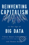 Reinventing Capitalism in the Age of Big Data - Thomas Ramge, Viktor Mayer-Schonberger, John Murray, 2019