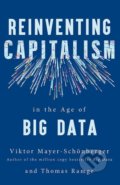 Kniha: Reinventing Capitalism in the Age of Big Data (Thomas Ramge a Viktor Mayer-Schonberger). John Murray, 2019 Kniha: Reinventing Capitalism in the Age of Big Data (Thomas Ramge a Viktor Mayer-Schonberger). John Murray, 2019