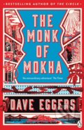 Kniha: The Monk of Mokha (Dave Eggers). Penguin Books, 2019 Kniha: The Monk of Mokha (Dave Eggers). Penguin Books, 2019
