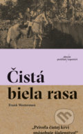 Kniha: Čistá biela rasa (Frank Westerman), 2019 Kniha: Čistá biela rasa (Frank Westerman), 2019